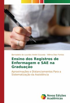 Ensino dos Registros de Enfermagem e SAE na Graduação Ensino dos Registros de Enfermagem e SAE na Graduação