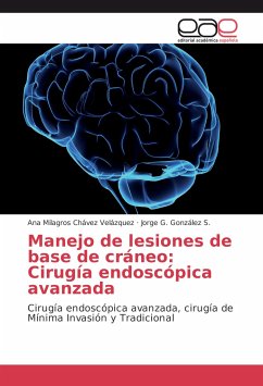 Manejo de lesiones de base de cráneo: Cirugía endoscópica avanzada - Chávez Velázquez, Ana Milagros;González S., Jorge G.