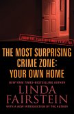 The Most Surprising Crime Zone: Your Own Home (eBook, ePUB) The Most Surprising Crime Zone: Your Own Home (eBook, ePUB)