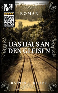 Das Haus an den Gleisen (eBook, ePUB) - Bauer, Rainer