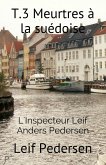 Meurtres à la suédoise (Inspecteur Leif Anders Pedersen, #3) (eBook, ePUB)