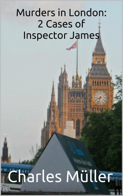 Murders in London: 2 Cases of Inspector James (Inspector James-The Compilation, #1) (eBook, ePUB) - Müller, Charles