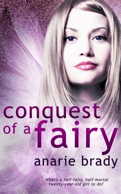 Conquest of a Fairy (eBook, ePUB) - Brady, Anarie