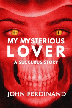 My Mysterious Lover: A Succubus Story (Short Scares Series, #1) (eBook, ePUB) - Ferdinand, John