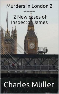 Murders in London 2: 2 New cases for Inspector James (Inspector James-The Compilation, #2) (eBook, ePUB) - Pedersen, Leif; Müller, Charles