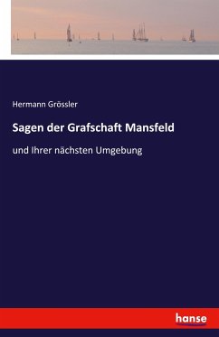 Sagen der Grafschaft Mansfeld - Grössler, Hermann