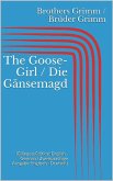 The Goose-Girl / Die Gänsemagd (Bilingual Edition: English - German / Zweisprachige Ausgabe: Englisch - Deutsch) (eBook, ePUB)