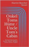 Onkel Toms Hütte / Uncle Tom's Cabin (Zweisprachige Ausgabe: Deutsch - Englisch / Bilingual Edition: German - English) (eBook, ePUB)
