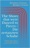 The Shoes that were Danced to Pieces / Die zertanzten Schuhe (Bilingual Edition: English - German / Zweisprachige Ausgabe: Englisch - Deutsch) (eBook, ePUB)