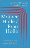 Mother Holle / Frau Holle (Bilingual Edition: English - German / Zweisprachige Ausgabe: Englisch - Deutsch) (eBook, ePUB)