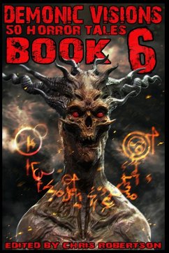 Demonic Visions 50 Horror Tales Book 6 - Drabble, Matt