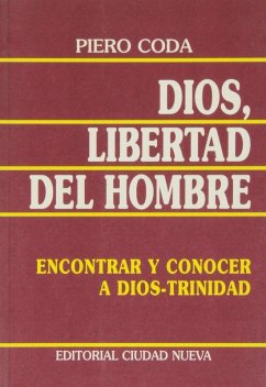 Dios, libertad del hombre : encontrar y conocer a Dios-Trinidad Cover Dios, libertad del hombre : encontrar y conocer a Dios-Trinidad