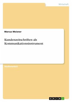 Kundenzeitschriften als Kommunikationsinstrument - Meixner, Marcus