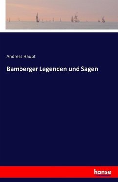 Bamberger Legenden und Sagen - Haupt, Andreas