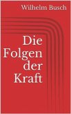 Die Folgen der Kraft (eBook, ePUB)