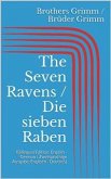 The Seven Ravens / Die sieben Raben (Bilingual Edition: English - German / Zweisprachige Ausgabe: Englisch - Deutsch) (eBook, ePUB)