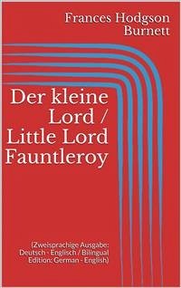 Der kleine Lord / Little Lord Fauntleroy (Zweisprachige Ausgabe: Deutsch - Englisch / Bilingual Edition: German - English) (eBook, ePUB) - Hodgson Burnett, Frances