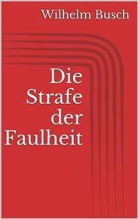 Die Strafe der Faulheit (eBook, ePUB) - Busch, Wilhelm