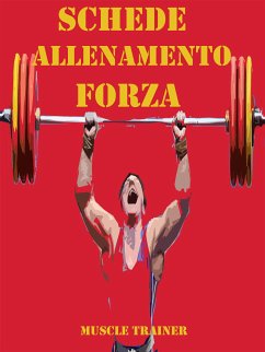 Schede Allenamento Forza per la Palestra (eBook, ePUB) - Trainer, Muscle