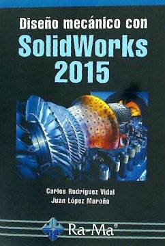 Diseño mecánico con Solidworks 2015 - Rodríguez Vidal, Carlos