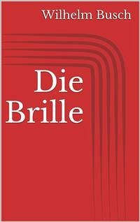 Die Brille (eBook, ePUB) - Busch, Wilhelm