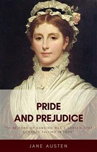 Pride And Prejudice (eBook, ePUB) - Austen, Jane; Austen, Jane; Classics