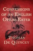 Confessions of an English Opium-Eater (eBook, ePUB)