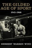 The Gilded Age of Sport, 1945-1960 (eBook, ePUB) The Gilded Age of Sport, 1945-1960 (eBook, ePUB)