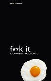 F**k It - Do What You Love (eBook, ePUB)