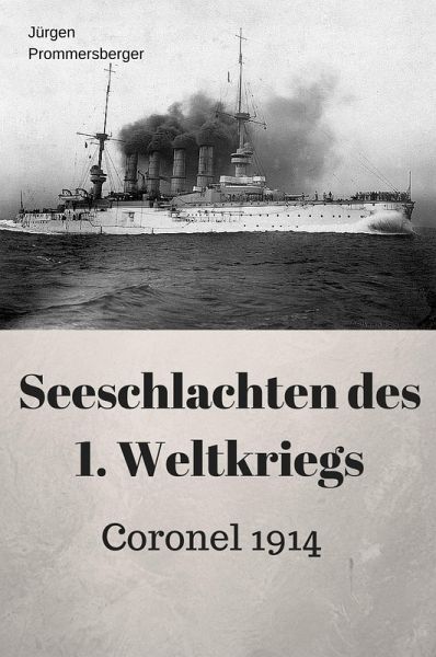 Seeschlachten des 1. Weltkriegs (eBook, ePUB) Seeschlachten des 1. Weltkriegs (eBook, ePUB)