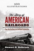 The Story of American Railroads (eBook, ePUB)