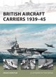 British Aircraft Carriers 1939-45... - Bild 1