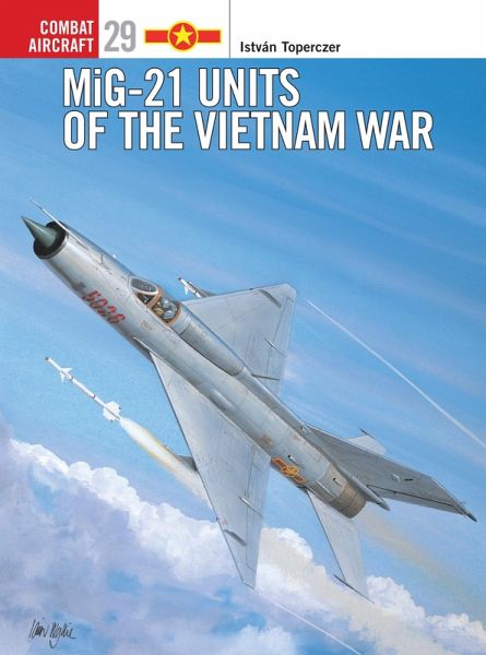 MiG-21 Units of the Vietnam War (eBook, ePUB) MiG-21 Units of the Vietnam War (eBook, ePUB)