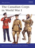 The Canadian Corps in World War I (eBook, ePUB) The Canadian Corps in World War I (eBook, ePUB)