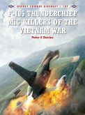 F-105 Thunderchief MiG Killers of the Vietnam War (eBook, ePUB)