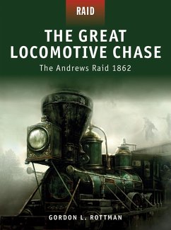 The Great Locomotive Chase (eBook, ePUB) - Rottman, Gordon L.