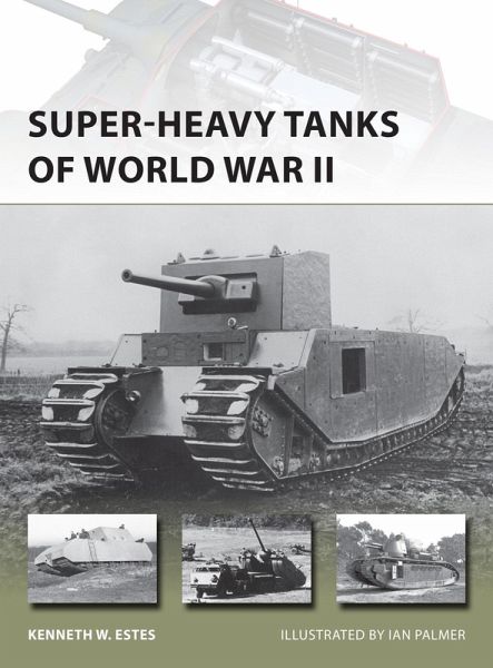 Super-heavy Tanks of World War II (eBook, ePUB) Super-heavy Tanks of World War II (eBook, ePUB)