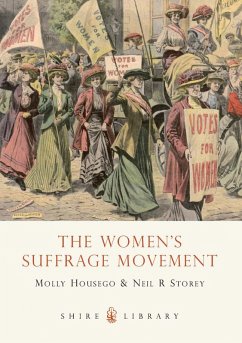 The Women's Suffrage Movement (eBook, ePUB) - Housego, Molly; Storey, Neil R.