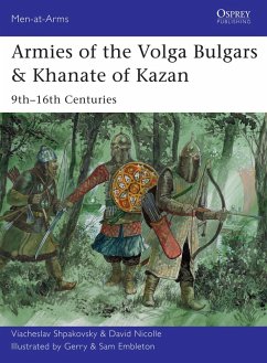 Armies of the Volga Bulgars & Khanate of Kazan (eBook, ePUB) - Shpakovsky, Viacheslav; Nicolle, David