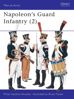 Napoleon's Guard Infantry (2) (eBook, ePUB) - Haythornthwaite, Philip