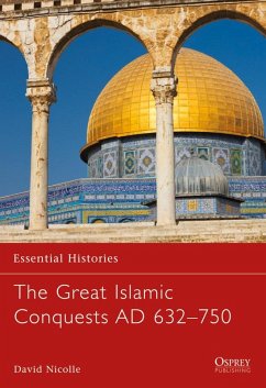 The Great Islamic Conquests AD 632-750 (eBook, ePUB) - Nicolle, David
