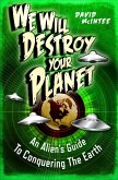 We Will Destroy Your Planet (eBook, ePUB)