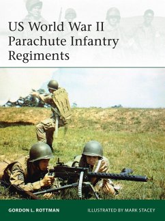 US World War II Parachute Infantry Regiments (eBook, ePUB) - Rottman, Gordon L.