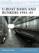 U-Boat Bases and Bunkers 1941-45... - Bild 1