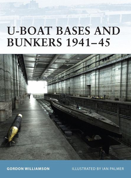 U-Boat Bases and Bunkers 1941-45 (eBook, ePUB) U-Boat Bases and Bunkers 1941-45 (eBook, ePUB)