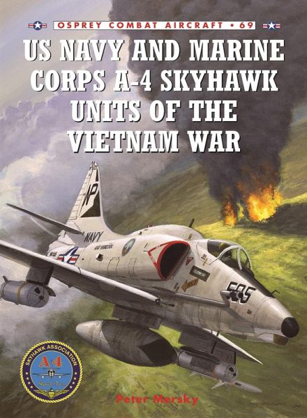 US Navy and Marine Corps A-4 Skyhawk Units of the Vietnam War 1963-1973 (eBook, ePUB) US Navy and Marine Corps A-4 Skyhawk Units of the Vietnam War 1963-1973 (eBook, ePUB)
