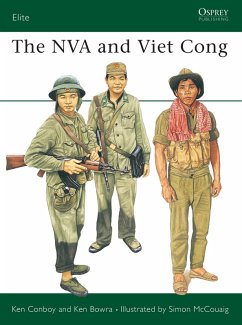 The NVA and Viet Cong (eBook, ePUB) - Conboy, Kenneth; Bowra, Ken The NVA and Viet Cong (eBook, ePUB) - Conboy, Kenneth; Bowra, Ken
