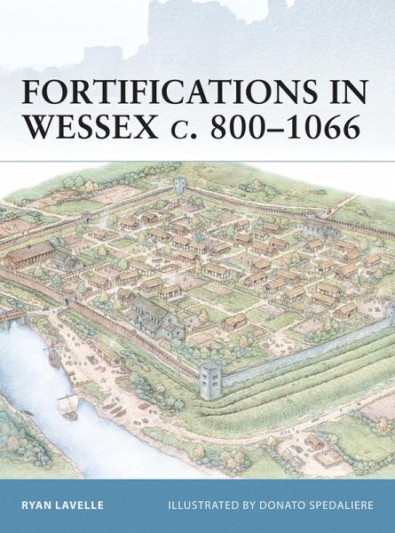 Fortifications in Wessex c. 800-1066 (eBook, ePUB) Fortifications in Wessex c. 800-1066 (eBook, ePUB)