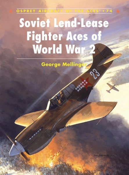 Soviet Lend-Lease Fighter Aces of World War 2 (eBook, ePUB) von George  Mellinger - Portofrei bei bücher.de