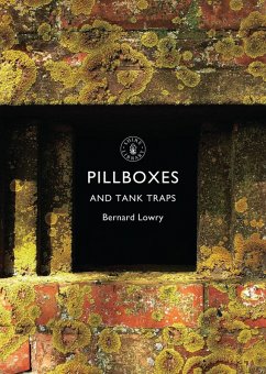 Pillboxes and Tank Traps (eBook, ePUB) - Lowry, Bernard